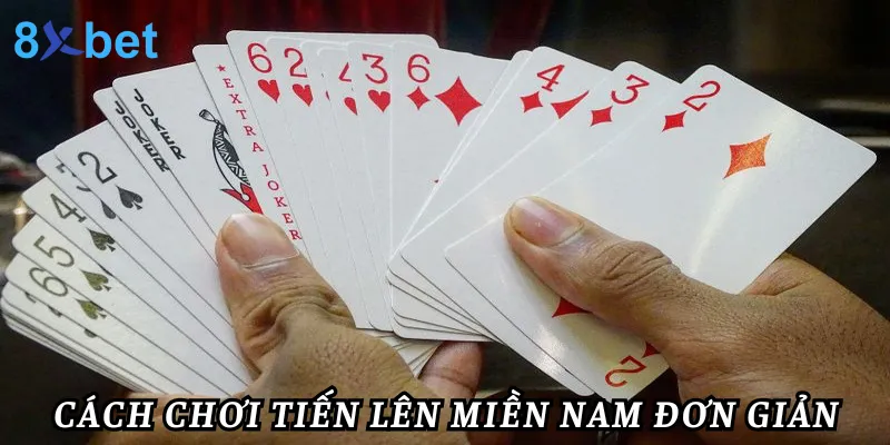 Mẹo chơi bài tiến lên miền Nam tại 8xbet thắng mọi mặt trận Cách chơi tiến lên miền nam đơn giản mọi mặt trận